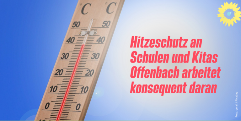 Rede unserer Stadtverordneten Dr. Sybille Schumann zum Antrag „Integriertes Hitzeschutz-Konzept für Offenbacher Schulen und Kitas“